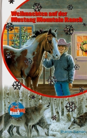 Sharon Siamon: Weihnachten auf der Mustang Mountain Ranch