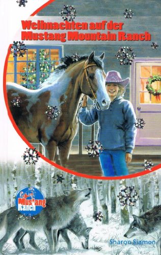 Sharon Siamon: Weihnachten auf der Mustang Mountain Ranch