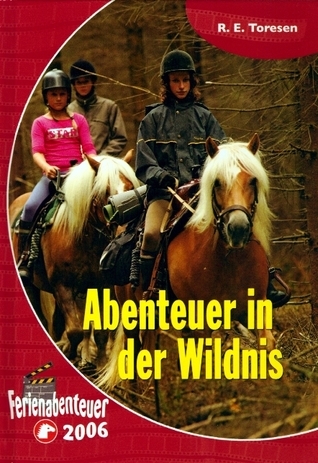 Abenteuer in der Wildnis (Ferienabenteuer 2006)