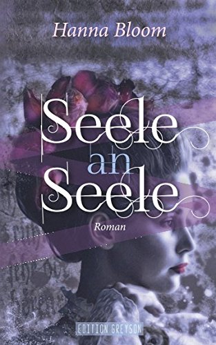 Seele an Seele: Eine Liebe zwischen den Welten