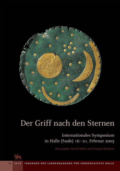 Der Griff nach den Sternen. Wie Europas Eliten zu Macht und Reichtum kamen (Tagungen des Landesmuseums für Vorgeschichte Halle 5): Internationales Symposium in Halle (Saale) 16.-21. Februar 2005