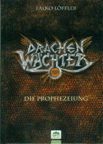 Drachenwächter Die Prophezeiung