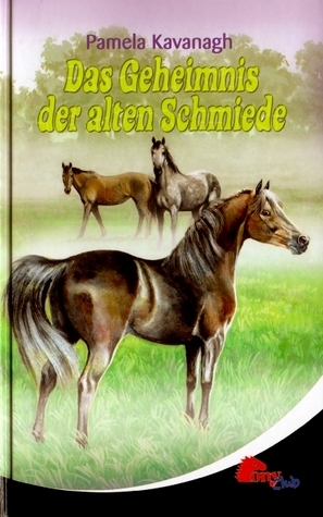 Das Geheimnis der alten Schmiede (pony Club)
