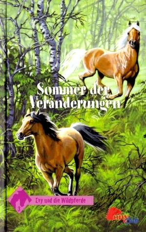 Evy und die Wildpferde 3 (Sommer der Veränderungen)