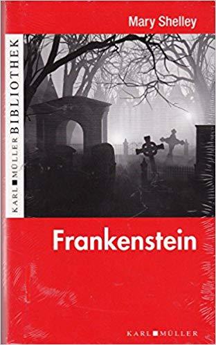 Frankenstein oder Der moderne Prometheus. Roman.