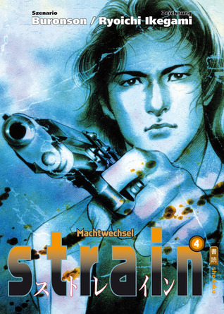 Buronson; Ikegami, Ryoichi, Bd.4 : Machtwechsel