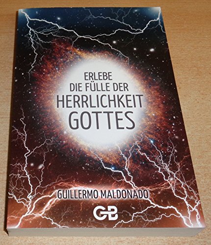 Erlebe die Fülle der Herrlichkeit Gottes