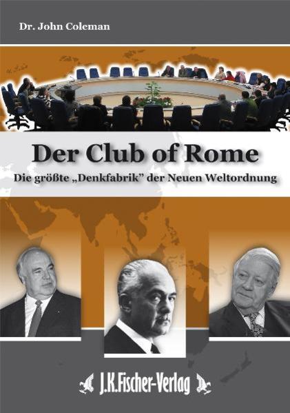 Der "Club Of Rome": Die größte Denkfabrik der Neuen Weltordnung