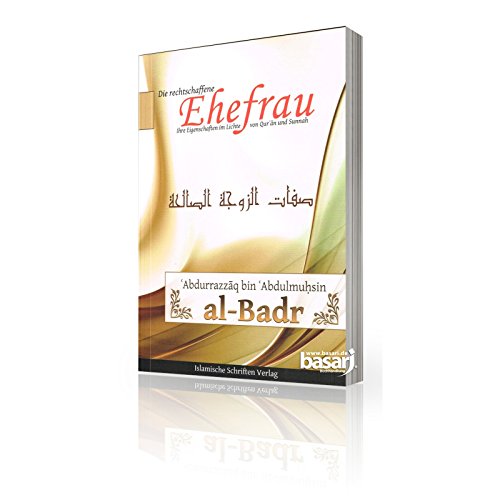 Die rechtschaffene Ehefrau - Im Lichte von Quran und Sunnah