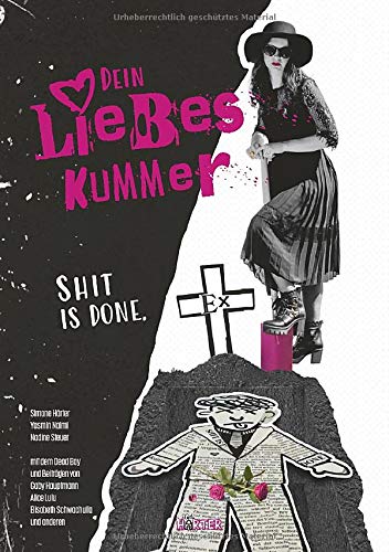 Dein Liebeskummer: Shit is done.