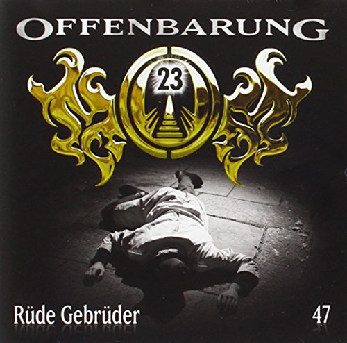 Offenbarung 23 - Folge 47: Rüde Gebrüder