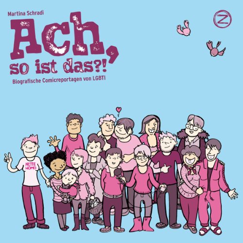 Ach, so ist das?!: Biografische Comicreportagen von LGBTI