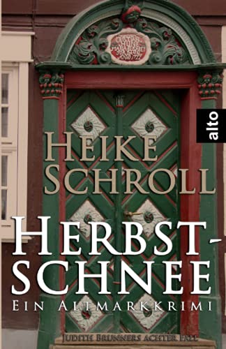 Herbstschnee - Ein Altmarkkrimi: Judith Brunners achter Fall