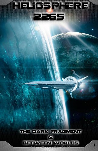 Heliosphere 2265 - Paperback 1: "The Dark Fragment" & "Between Worlds"