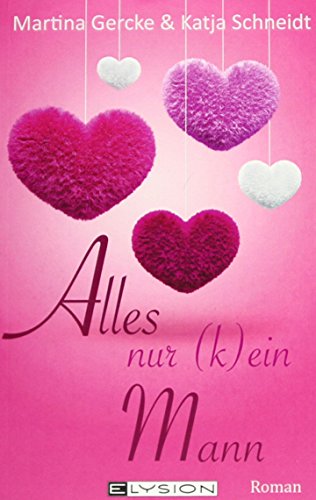 Schneidt, K: Alles, nur (k)ein Mann