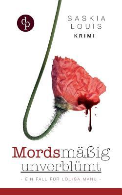 Mordsmäßig unverblümt: Louisa Manus erster Fall