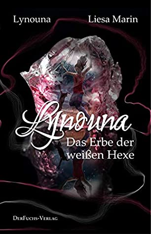 Lynouna: Das Erbe der weißen Hexe
