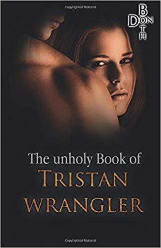 The unholy Book of Tristan Wrangler (Immer wieder ... Reihe, Band 1)