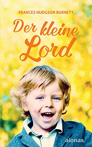 Der kleine Lord. Burnett: Originalroman (Bibliothek der Kinderbuchklassiker)