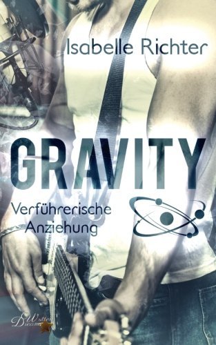 Gravity: Verführerische Anziehung (Gravity-Reihe, Band 2)