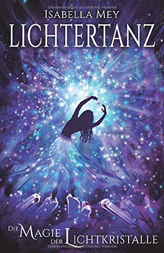 Die Magie der Lichtkristalle (Lichtertanz, Band 3)