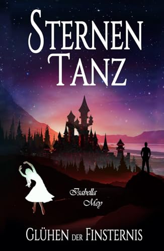 Glühen der Finsternis (Sternentanz, Band 4)