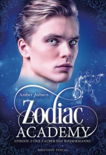 Zodiac Academy, Episode 2 - Der Zauber des Wassermanns (Die Magie der Tierkreiszeichen, Band 2)