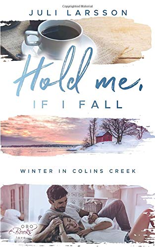 Hold me, if I fall: Winter in Colins Creek