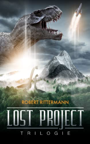 Lost Project Trilogie: Science-Fiction-Thriller / Alle 3 Dinosaurier-Romane im Bundle, inkl. 45 Illustrationen