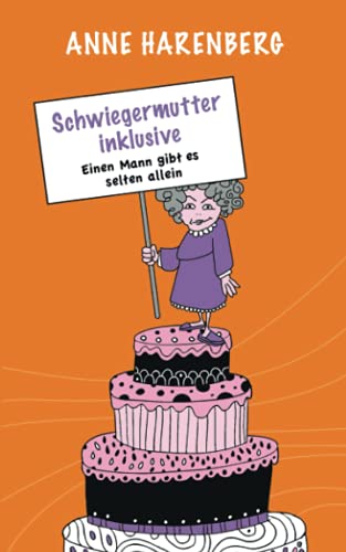 Schwiegermutter inklusive - Einen Mann gibt es selten allein