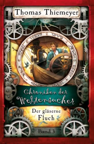 Der gläserne Fluch (Die Chroniken der Weltensucher, Band 3)