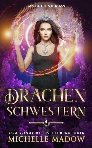 Drachenschwestern 4 (Das Erbe der Drachen, Band 4)