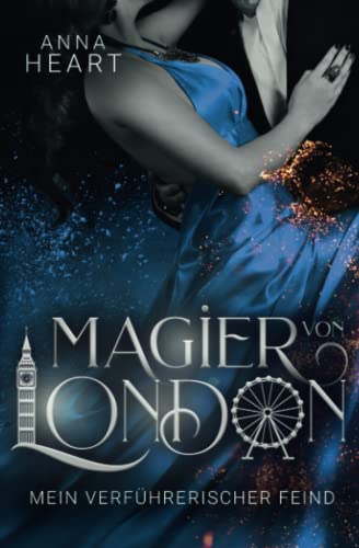 Magier von London: Mein verführerischer Feind