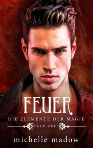 Die Elemente der Magie - Feuer