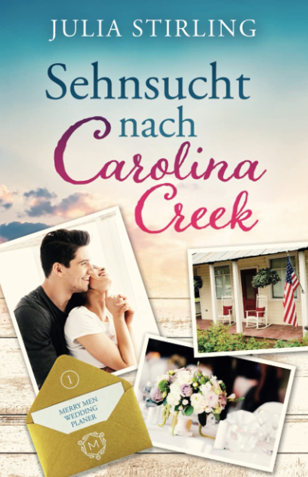 Sehnsucht nach Carolina Creek: The Merry Men Weddingplaner 1 (The Merry Men Weddingplanner, Band 1)