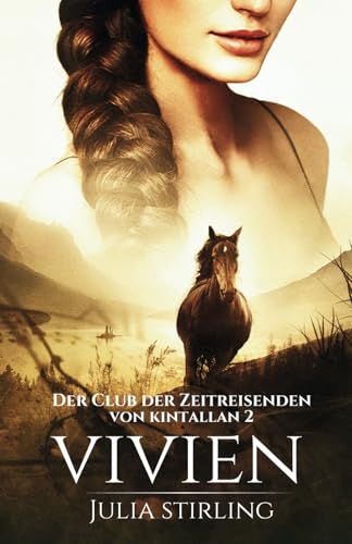 Vivien: Der Club der Zeitreisenden von Kintallan Band 2
