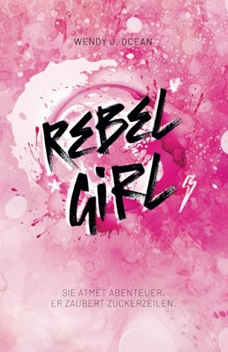 Rebel Girl: Sie atmet Abenteuer. Er zaubert Zuckerzeilen.