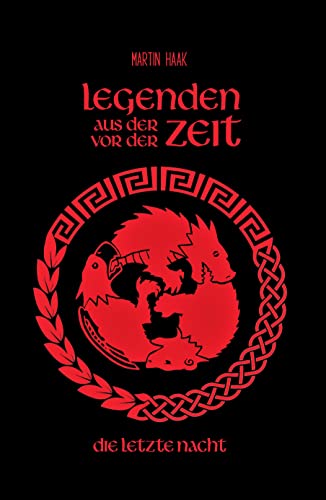 Die Letzte Nacht (Legenden aus der Zeit vor der Zeit, Band 2)
