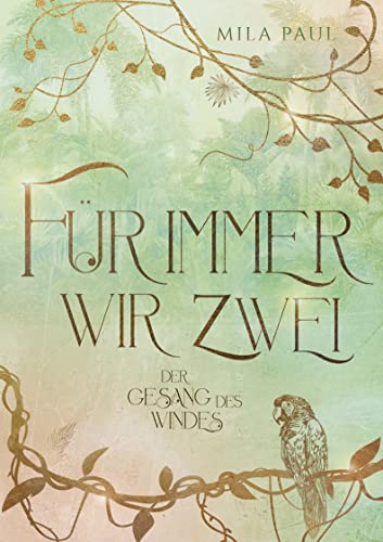 Der Gesang des Windes: Leidenschaftliche Romantasy (Für immer wir zwei, Band 2)