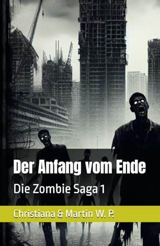 Der Anfang vom Ende: Die Zombie Saga