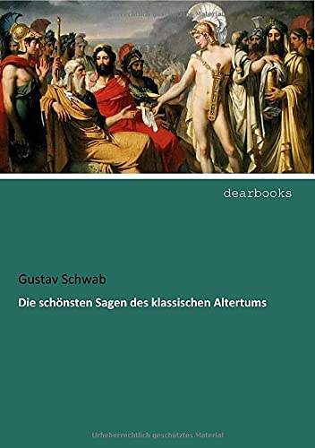 Die schoensten Sagen des klassischen Altertums