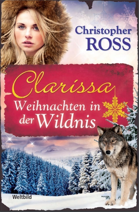 Clarissa 6 - Weihnachten in der Wildnis