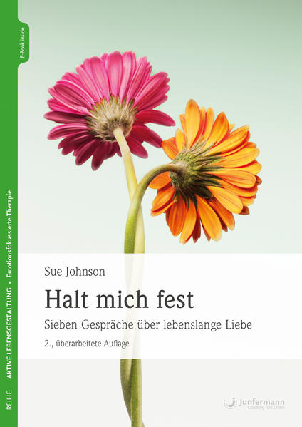 Halt mich fest: Sieben Gespräche über lebenslange Liebe