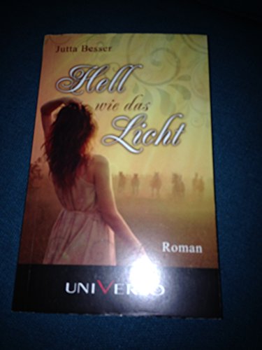 Hell wie das Licht. Roman