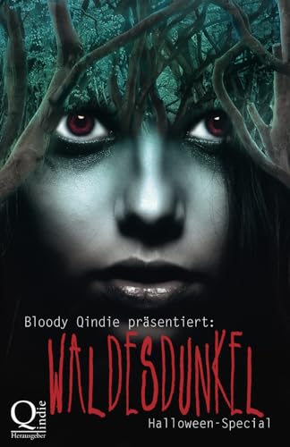 Bloody Qindie präsentiert: Waldesdunkel: Halloween Special