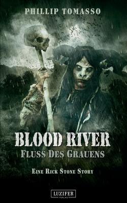 Blood River - Fluss des Grauens: Roman