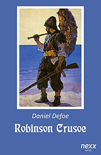Robinson Crusoe: nexx ¿ WELTLITERATUR NEU INSPIRIERT