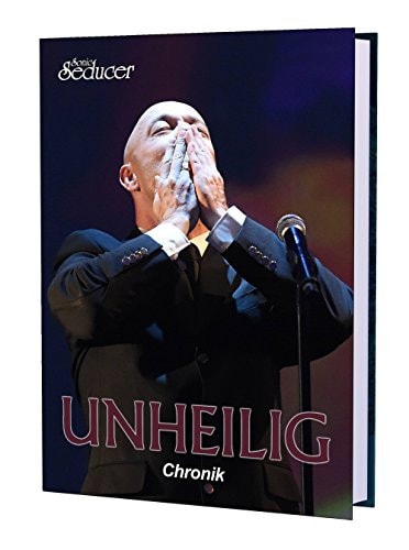 Unheilig Chronik / Buch von Sonic Seducer im Hardcover, limitiert (nur 999 Exemplare) und handnummeriert - alles Wissenswerte über die einzigartige ... Band: limitierte Auflage, handnummeriert