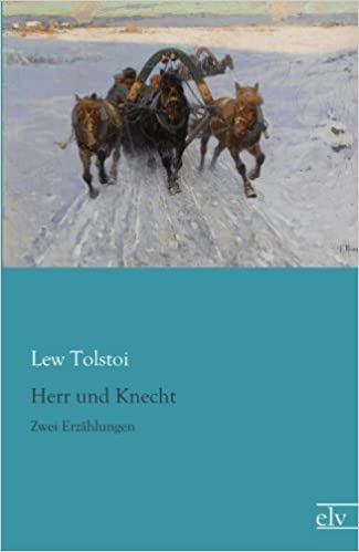 Herr und Knecht: Zwei Erzaehlungen: Zwei Erzählungen
