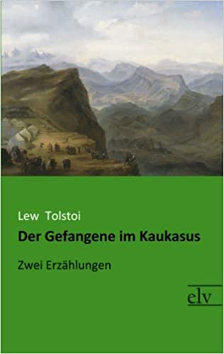 Der Gefangene im Kaukasus: Zwei Erzaehlungen: Zwei Erzählungen